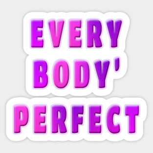 every body' perfect Sticker